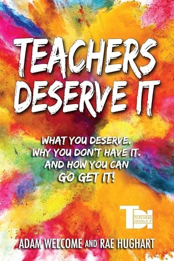 Teachers Deserve It book cover by Rae Hughart and Adam Welcome